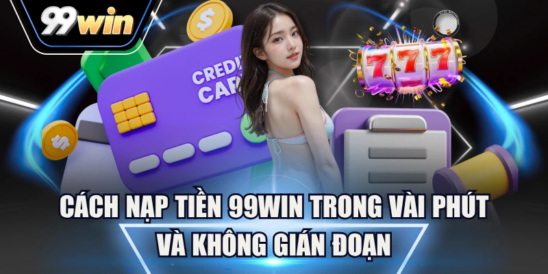 nạp tiền 99win